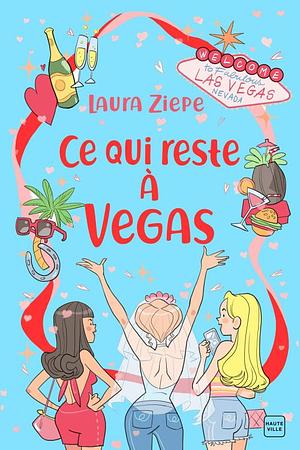 Ce qui reste à Vegas by Laura Ziepe