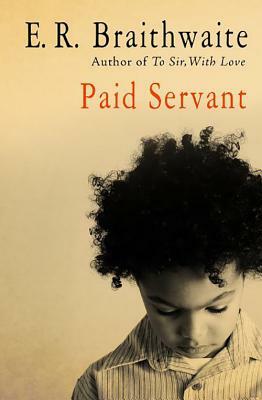 Paid Servant by E.R. Braithwaite