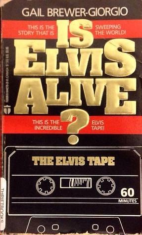 Is Elvis Alive? by Gail Brewer-Giorgio, Gail Brewer-Giorgio