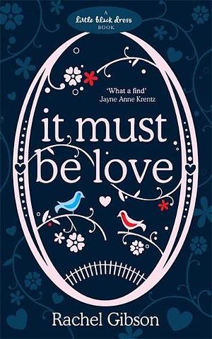 It Must Be Love by Rachel Gibson