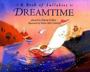 Dreamtime: A Book of Lullabyes by Belinda Hollyer