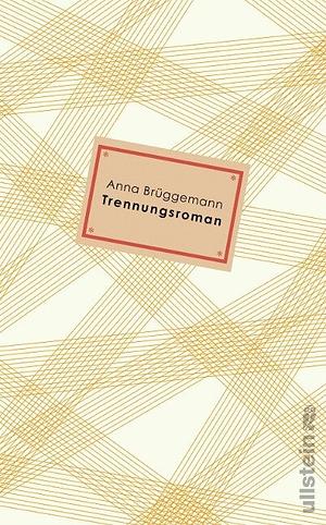 Trennungsroman by Anna Brüggemann