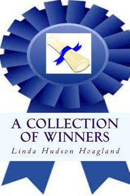 A Collection of Winners by Linda Hudson Hoagland
