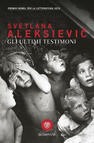 Gli ultimi testimoni by Svetlana Alexiévich