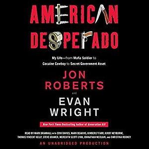 American Desperado: My Life by Jon Roberts, Mark Bramhall, Evan Wright