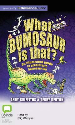 What Bumosaur Is That? by Andy Griffiths