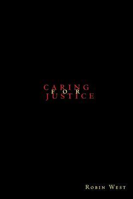Caring for Justice by Robin West