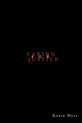 Caring for Justice by Robin West