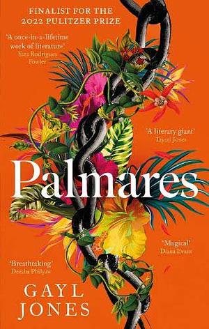 Palmares: A 2022 Pulitzer Prize Finalist. Longlisted for the Rathbones Folio Prize by Gayl Jones