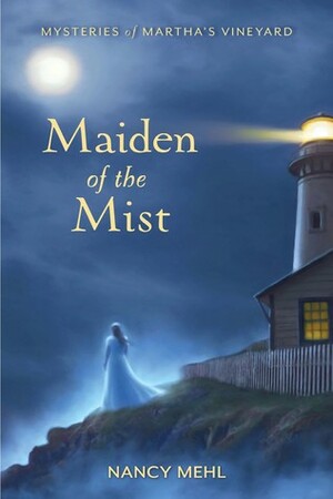 Maiden of the Mist by Nancy Mehl