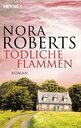 Tödliche Flammen by Nora Roberts