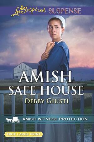 Amish Safe House by Debby Giusti