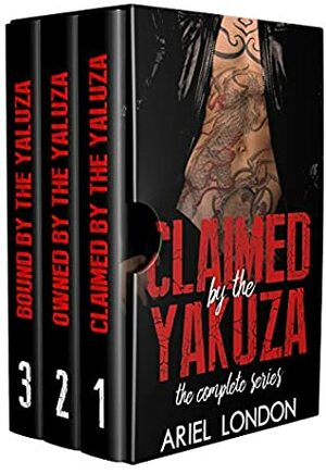 Claimed by the Yakuza Boxed Set: Complete Series Books 1-3 (Yakuza Bad Boys) by Ariel London