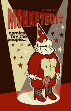 Monkeysuit by Pat Giles, Mike Foran, Miguel Martinez-Joffre, Monkeysuit Press, Prentis Rollin, Bill Presing, Jackson Publick, Jonathan Royce, Willy Hartland, Matt Peters, Ben Edlund