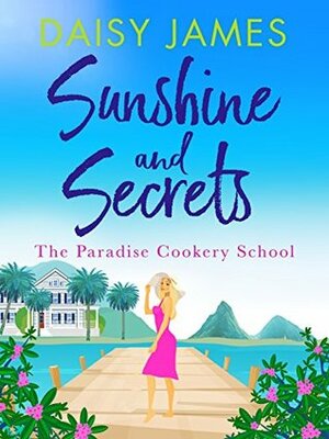 Sunshine & Secrets by Daisy James