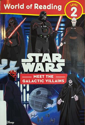 World of Reading: Star Wars: Meet the Galactic Villains by Lucasfilm Press