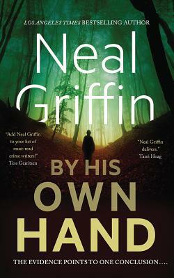 By His Own Hand: The Newberg Novels #03 by Neal Griffin