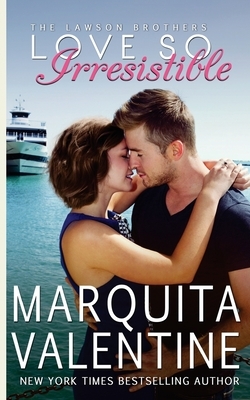 Love So Irresistible by Marquita Valentine