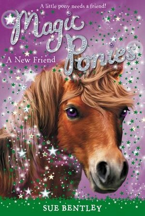 A New Friend by Sue Bentley, Angela Swan