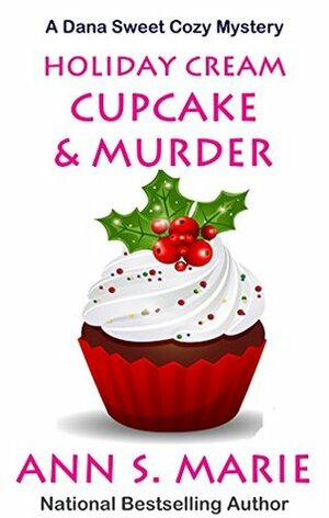 Holiday Cream Cupcake & Murder by Ann S. Marie