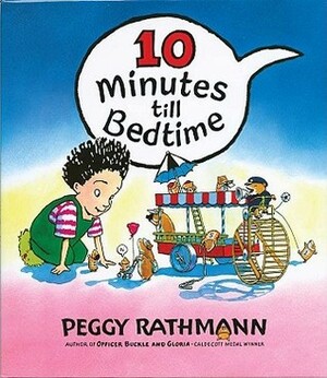 10 Minutes till Bedtime by Peggy Rathmann