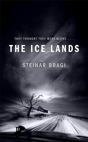 The Ice Lands by Steinar Bragi