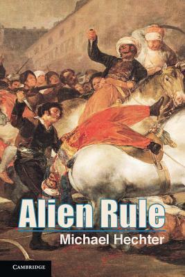 Alien Rule by Michael Hechter