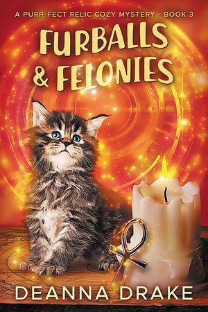 Furballs and Felonies by DeAnna Drake