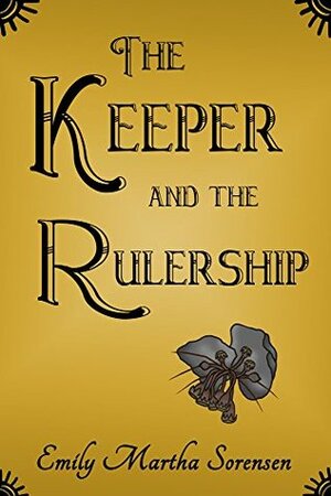 The Keeper and the Rulership by Emily Martha Sorensen