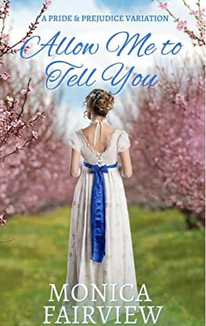 Allow Me To Tell You by Monica Fairview