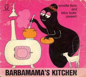 Barbamama's kitchen by Annette Tison, Talus Taylor