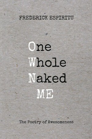 One Whole Naked Me by Frederick Espiritu
