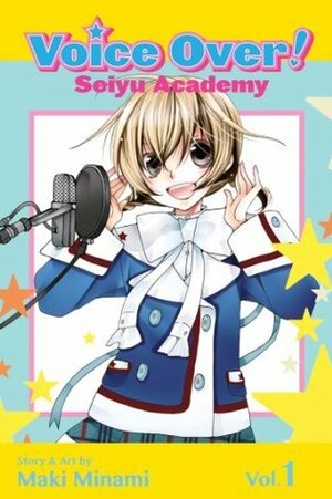 Voice Over!: Seiyu Academy, Vol. 1 by Maki Minami