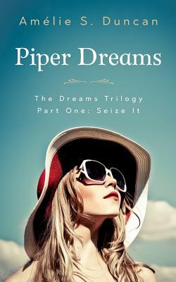 Piper Dreams Part One by Amelie S. Duncan
