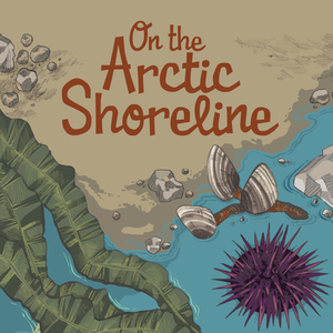 On the Arctic Shoreline (English) by 