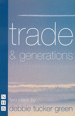 Trade & Generations by debbie tucker green