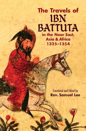 Travels in Asia and Africa-1325-1354 by Samuel Lee, Ibn Battuta