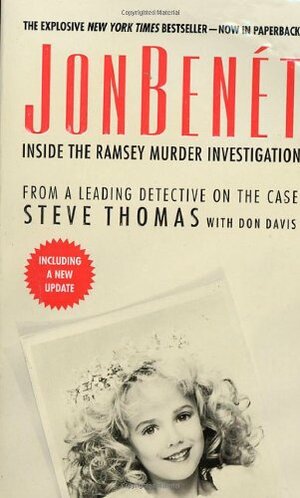 JonBenet: Inside the Ramsey Murder Investigation by Steve Thomas