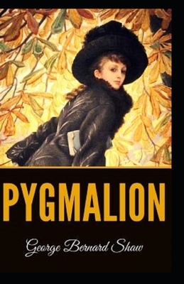 Pygmalion Illustrated by George Bernard Shaw