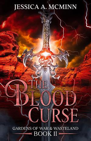 The Blood Curse: Gardens of War & Wasteland Book II by Jessica A. McMinn