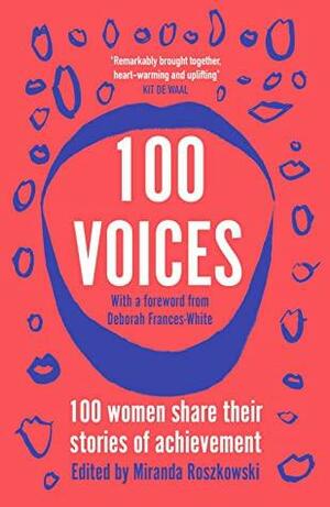 100 Voices: 100 women share their stories of achievement by Miranda Roszkowski