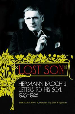 Lost Son: Hermann Broch's Letters to His Son, 1925-1928 by Hermann Broch