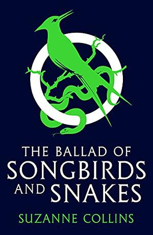 The Ballad of Songbirds and Snakes by Suzanne Collins