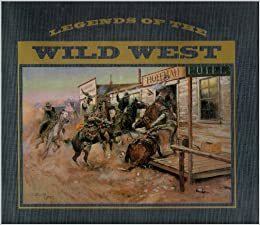 Legends of the Wild West by James A. Crutchfield