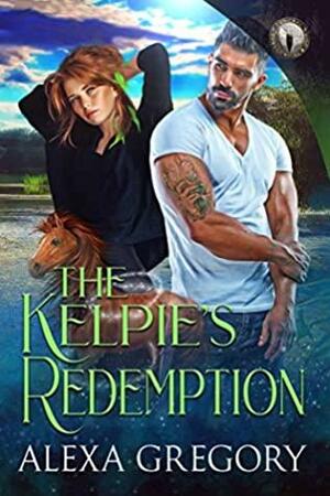 The Kelpie's Redemption by A. Gregory