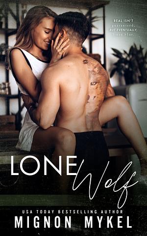 Lone Wolf: A Marriage of Convenience Small Town Romance by Mignon Mykel