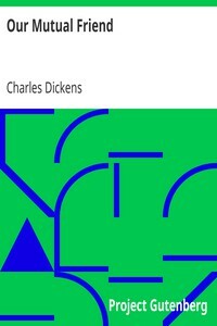 Our Mutual Friend by Charles Dickens