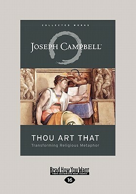 Thou Art That: Transforming Religious Metaphor by Joseph Campbell