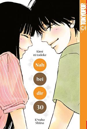 Nah bei dir - Kimi ni todoke 30 by Karuho Shiina