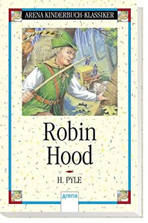 Robin Hood by Howard Pyle, Inge M. Artl